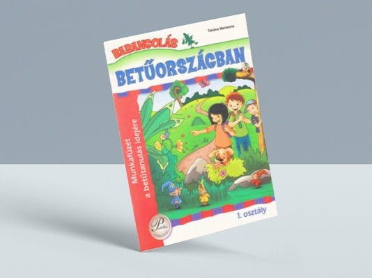 Barangolás betűországban- Munkafüzet a betűtanulás idejére