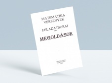 Matematika versenyek feladatsorai-Megoldások